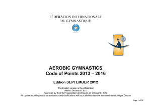 AEROBIC GYMNASTICS Code of Points 2013 – 2016  Edition SEPTEMBER 2012