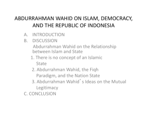 ABDURRAHMAN WAHID ON ISLAM, DEMOCRACY, AND THE REPUBLIC OF INDONESIA
