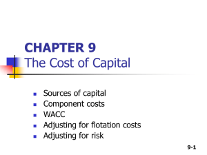 CHAPTER 9 The Cost of Capital Sources of capital Component costs