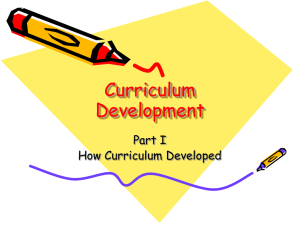 Curriculum Development Part I How Curriculum Developed