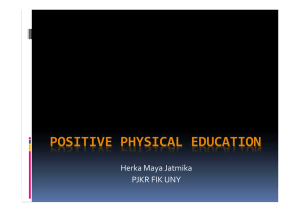 POSITIVE PHYSICAL EDUCATION Herka Maya Jatmika PJKR FIK UNY