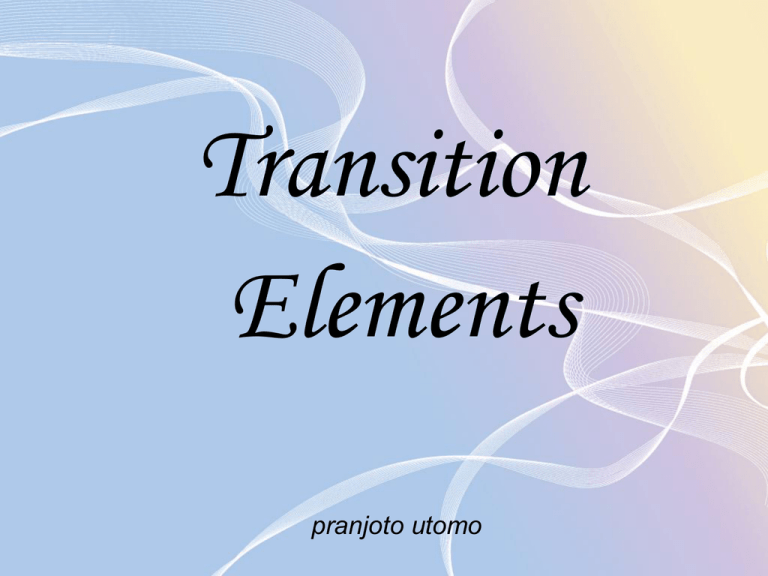 Transition Elements Pranjoto Utomo