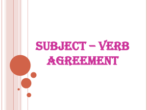 SUBJECT – VERB AGREEMENT
