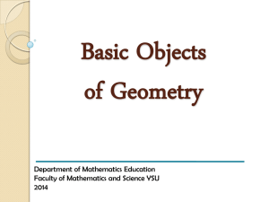 Basic Objects of Geometry Department of Mathematics Education