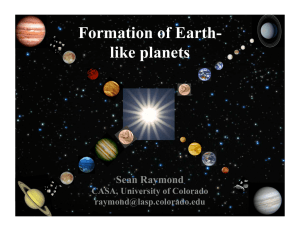 Formation of Earth- like planets Sean Raymond CASA, University of Colorado
