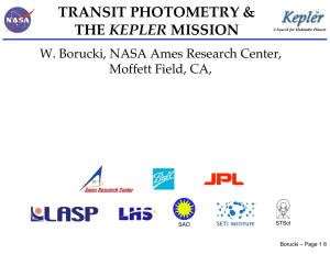 TRANSIT PHOTOMETRY &amp; KEPLER W. Borucki, NASA Ames Research Center, Moffett Field, CA,