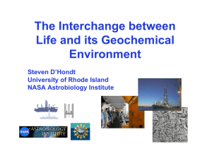 The Interchange between Life and its Geochemical Environment Steven D’Hondt