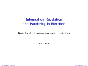 Information Revelation and Pandering in Elections Navin Kartik Francesco Squintani