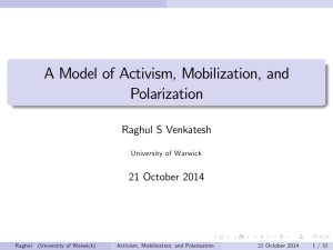 A Model of Activism, Mobilization, and Polarization Raghul S Venkatesh 21 October 2014