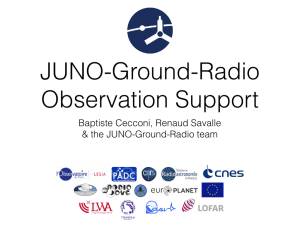 JUNO-Ground-Radio Observation Support Baptiste Cecconi, Renaud Savalle  &amp; the JUNO-Ground-Radio team