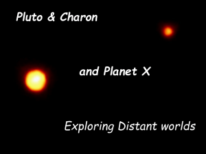 Pluto &amp; Charon and Planet X Exploring Distant worlds Pre-decisional