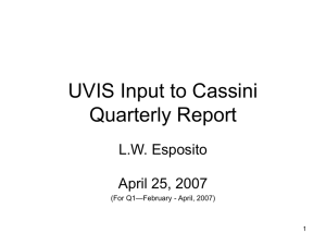 UVIS Input to Cassini Quarterly Report L.W. Esposito April 25, 2007