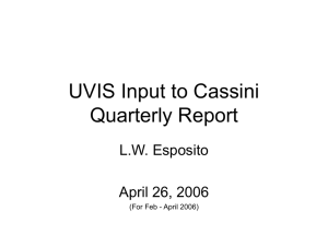 UVIS Input to Cassini Quarterly Report L.W. Esposito April 26, 2006