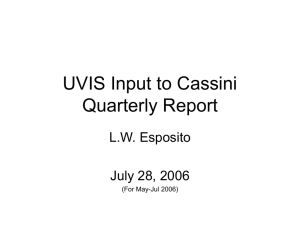 UVIS Input to Cassini Quarterly Report L.W. Esposito July 28, 2006