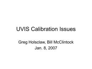 UVIS Calibration Issues Greg Holsclaw, Bill McClintock Jan. 8, 2007