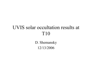 UVIS solar occultation results at T10 D. Shemansky 12/13/2006