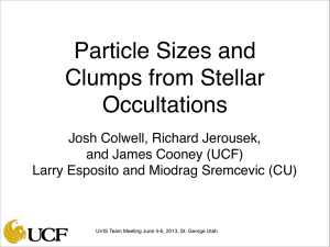 Particle Sizes and Clumps from Stellar Occultations Josh Colwell, Richard Jerousek,