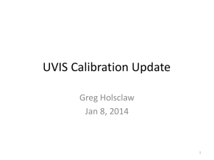 UVIS Calibration Update Greg Holsclaw Jan 8, 2014 1