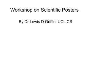 Workshop on Scientific Posters By Dr Lewis D Griffin, UCL CS