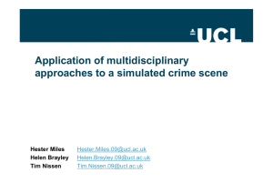 Application of multidisciplinary approaches to a simulated crime scene Hester Miles Helen Brayley
