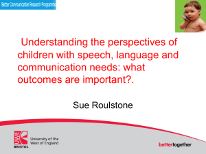 Understanding the perspectives of children with speech, language and communication needs: what