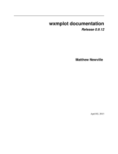 wxmplot documentation Release 0.9.12 Matthew Newville April 02, 2013