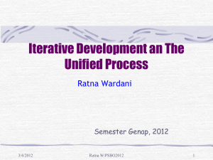 Iterative Development an The Unified Process Ratna Wardani Semester Genap, 2012