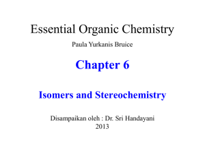 Chapter 6 Essential Organic Chemistry Isomers and Stereochemistry Paula Yurkanis Bruice