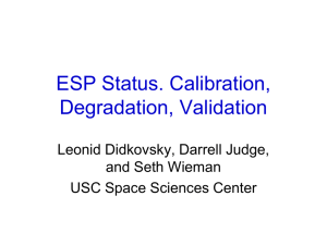 ESP Status. Calibration, Degradation, Validation Leonid Didkovsky, Darrell Judge, and Seth Wieman