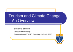 Tourism and Climate Change – An Overview Susanne Becken Lincoln University