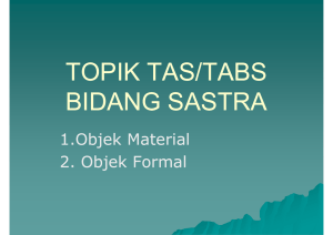 TOPIK TAS/TABS BIDANG SASTRA 1.Objek Material 2. Objek Formal