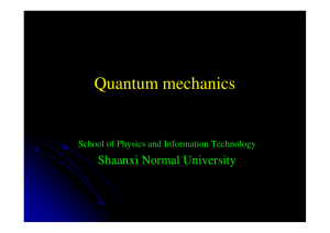 Quantum mechanics Shaanxi Normal University School of Physics and Information Technology