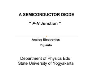 A SEMICONDUCTOR DIODE P-N Department of Physics Edu. State University of Yogyakarta
