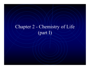 Chapter 2 - Chemistry of Life (part I)
