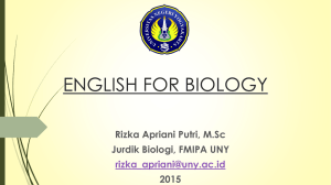 ENGLISH FOR BIOLOGY Rizka Apriani Putri, M.Sc Jurdik Biologi, FMIPA UNY 2015