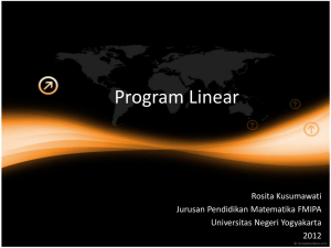 Program Linear Rosita Kusumawati Jurusan Pendidikan Matematika FMIPA Universitas Negeri Yogyakarta