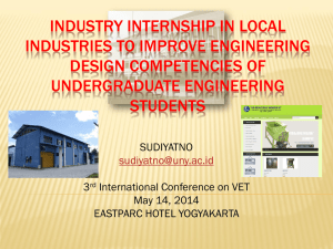 INDUSTRY INTERNSHIP IN LOCAL INDUSTRIES TO IMPROVE ENGINEERING DESIGN COMPETENCIES OF UNDERGRADUATE ENGINEERING