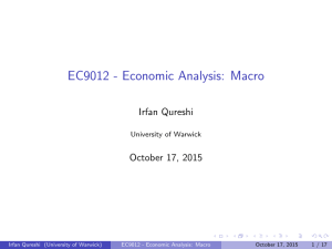 EC9012 - Economic Analysis: Macro Irfan Qureshi October 17, 2015 University of Warwick