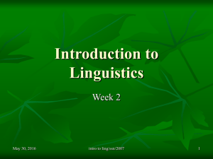 Introduction to Linguistics Week 2 May 30, 2016