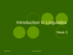 Introduction to Linguistics Week 5 May 30, 2016 intro to ling/ssn/2007