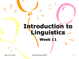 Introduction to Linguistics Week 11 May 30, 2016