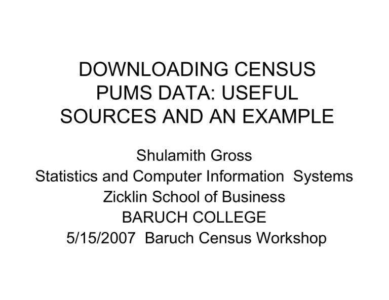 DOWNLOADING CENSUS PUMS DATA: USEFUL SOURCES AND AN EXAMPLE