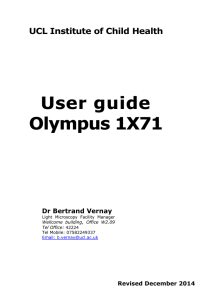 User guide Olympus 1X71 UCL Institute of Child Health Dr Bertrand Vernay