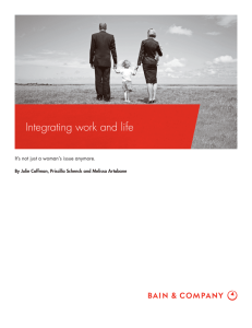 Integrating work and life It’s not just a woman’s issue anymore.