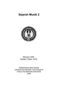 Sejarah Musik 2 Disusun oleh : Dahlan Taher, M.Si.
