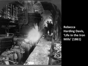 Rebecca Harding	Davis, ‘Life	in	the	Iron Mills’	(1861)