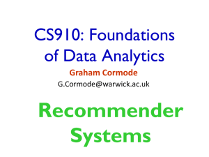 Recommender Systems CS910: Foundations of Data Analytics