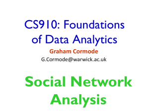 Social Network Analysis CS910: Foundations of Data Analytics
