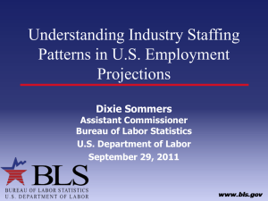 Understanding Industry Staffing Patterns in U.S. Employment Projections Dixie Sommers