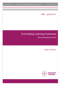 Formulating Learning Outcomes CME – guide No 2 Ingela Thorsson Maria Weurlander
